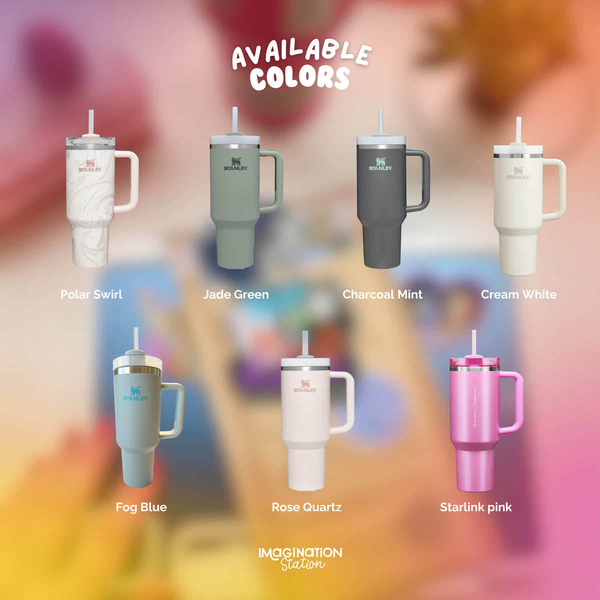 A promotional color-options graphic for Imagination Stations tumblers, showing six handled travel mugs labeled Polar Swirl, Jade Green, Charcoal Mint, Cream White, Fog Blue, Rose Quartz, and Starlink pink on a soft blurred multicolor background with the text 'AVAILABLE COLORS' and product names below each mug.