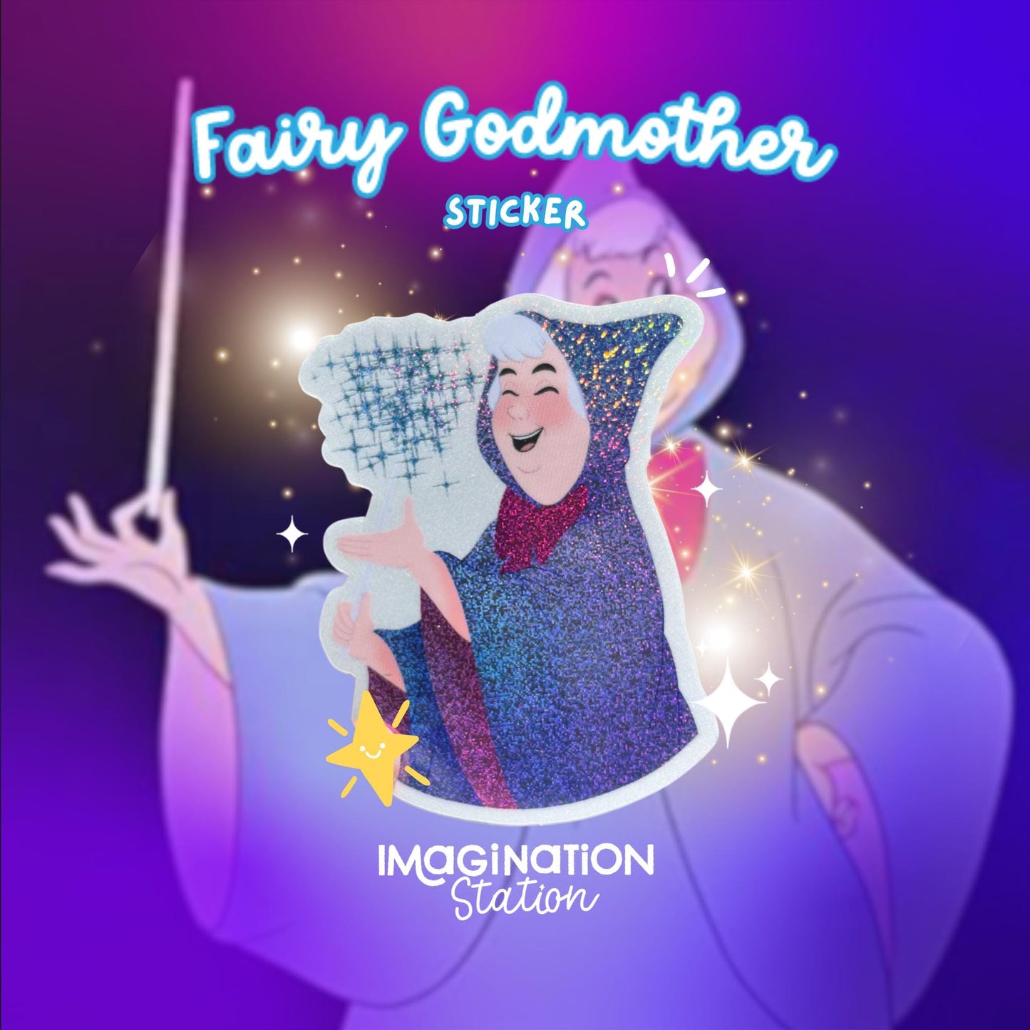 Sticker of a fairy godmother character with a purple background, featuring the text 'Fairy Godmother Sticker' and 'Imagination Station'.