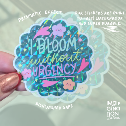 Bloom Without Urgency sticker on water bottle – prismatic glossy motivational waterproof vinyl