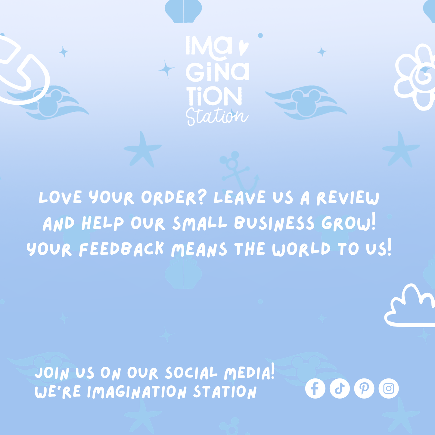 Imagination Station small business thank you graphic. Text reads: "Love your order? Leave us a review and help our small business grow!" Includes social links for Facebook, TikTok, Pinterest, and Instagram.