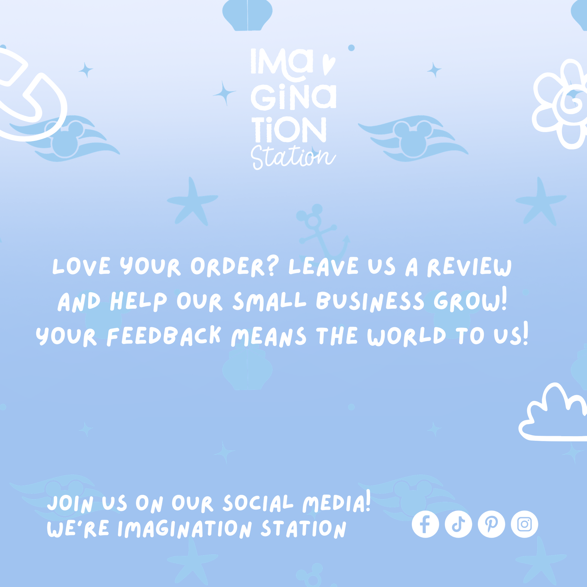 Imagination Station small business thank you graphic. Text reads: "Love your order? Leave us a review and help our small business grow!" Includes social links for Facebook, TikTok, Pinterest, and Instagram.