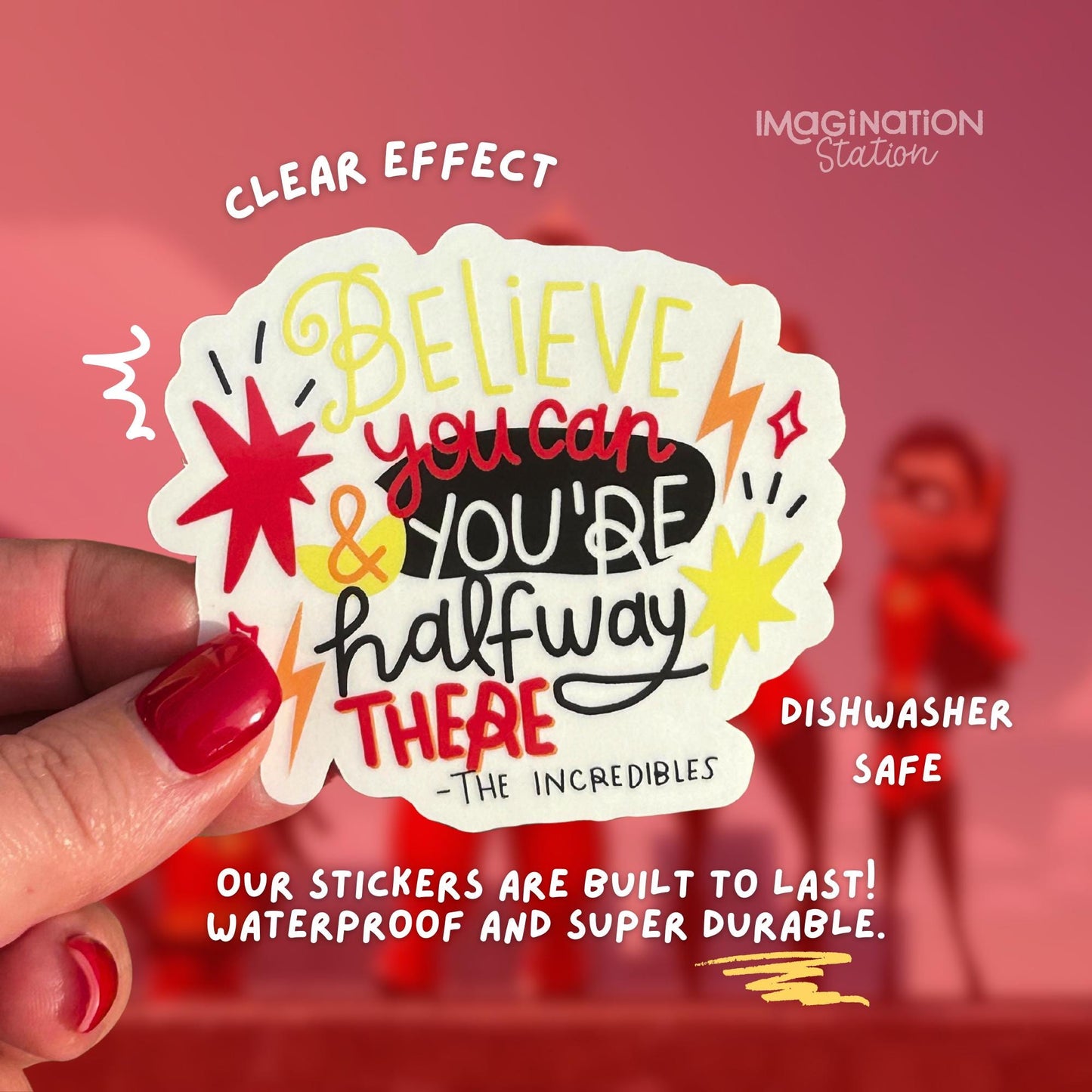 Incredibles motivational quote sticker held by hand – clear glossy waterproof Disney Pixar vinyl