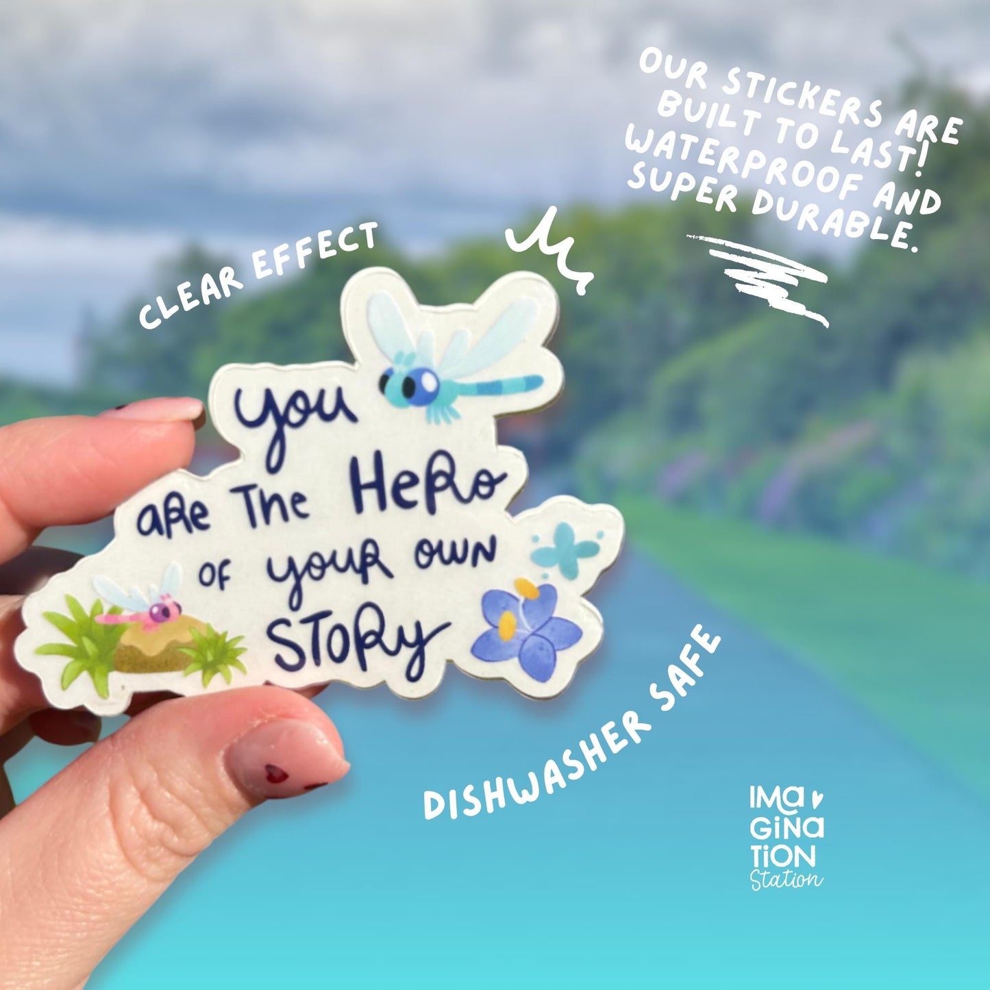 Bluey-Inspired "You're the Hero of Your Own Story" Quote - Waterproof Clear Glossy Effect