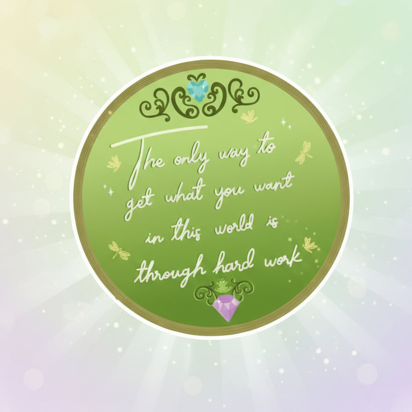 Green sticker with Tiana quote on a yellow background