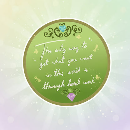 Green sticker with Tiana quote on a yellow background