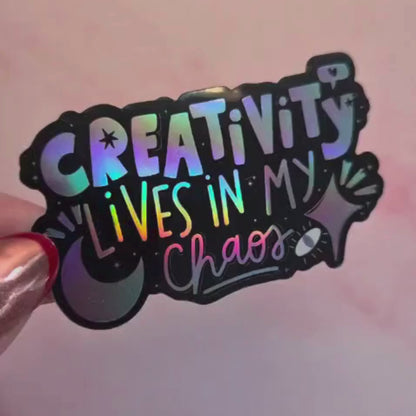 \"Creativity Lives in My Chaos\" Quote Sticker – Holographic Waterproof Vinyl Decal