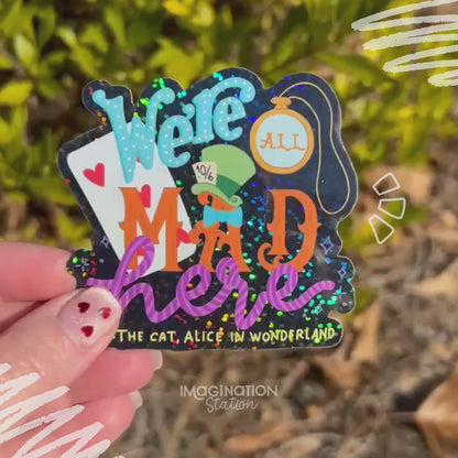 Alice in Wonderland "We're Mad Here" Glitter Sticker – Waterproof Disney Vinyl Decal